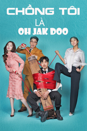 Chồng Tôi Là Oh Jak Doo (데릴남편 오작두)