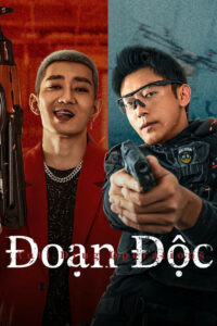 Anti Drug Operations – Đoạn Độc – 断毒 – (2025)