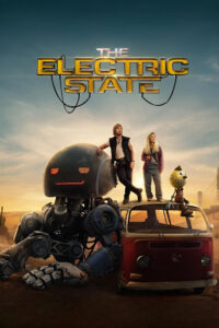 Xứ Sở Robot – The Electric State (2025)